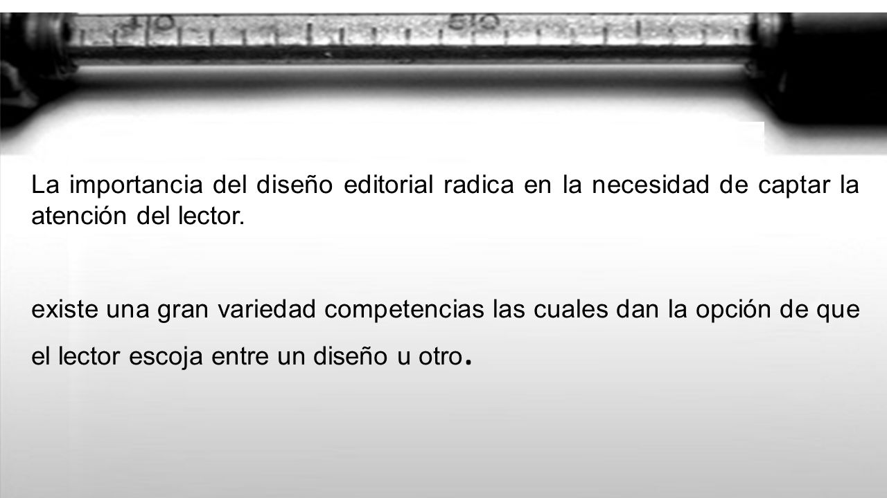 La importancia del diseño editorial radica en la necesidad de captar la atención del lector.