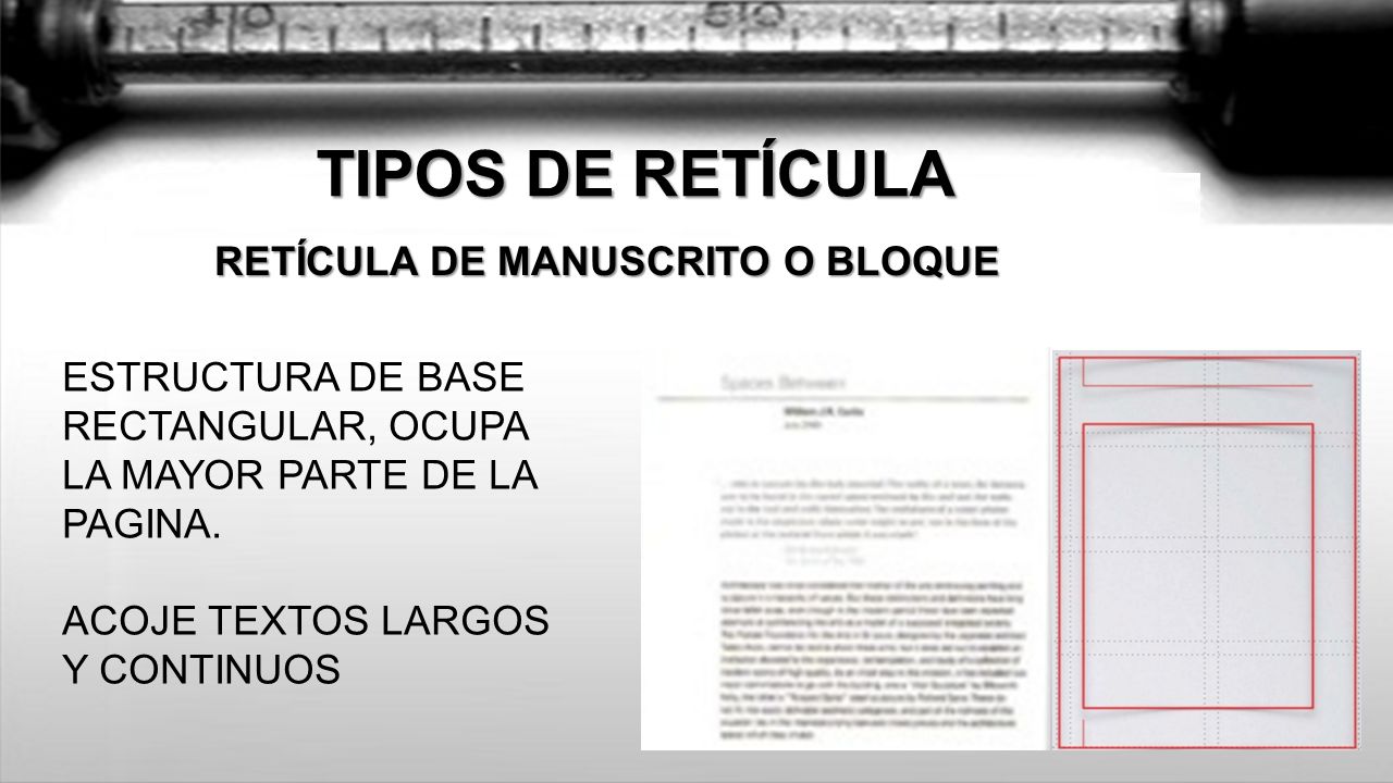 TIPOS DE RETÍCULA RETÍCULA DE MANUSCRITO O BLOQUE