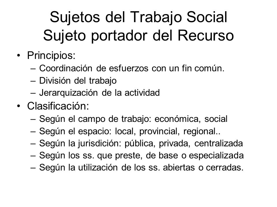 Sujetos del Trabajo Social Sujeto portador del Recurso