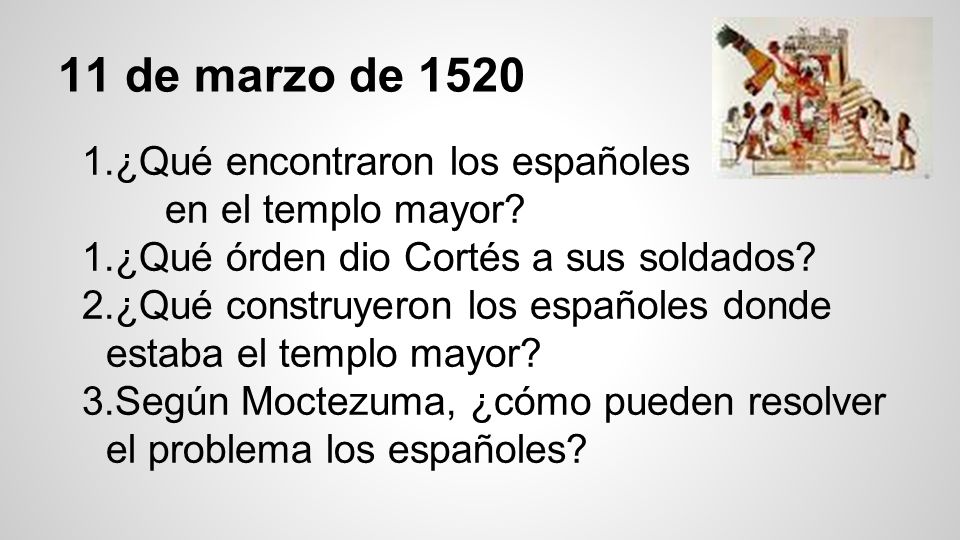 11 de marzo de 1520 ¿Qué encontraron los españoles en el templo mayor