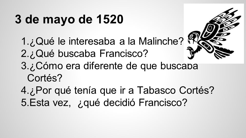 3 de mayo de 1520 ¿Qué le interesaba a la Malinche