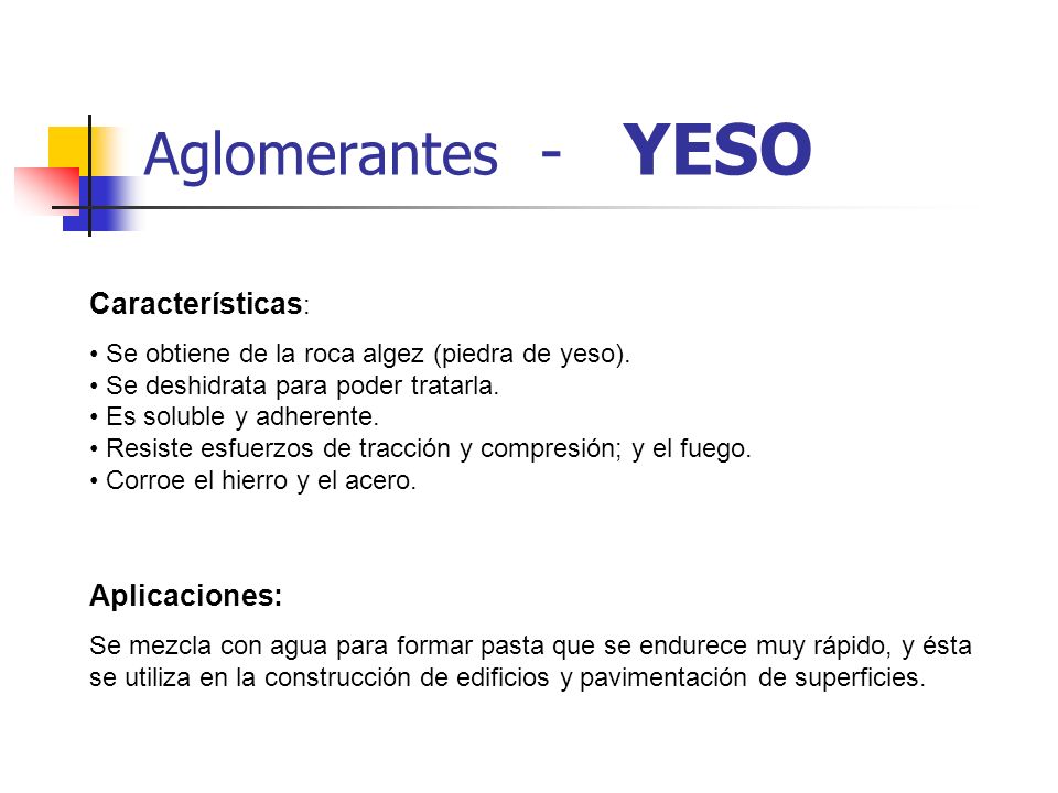 Aglomerantes - YESO Características: Aplicaciones: