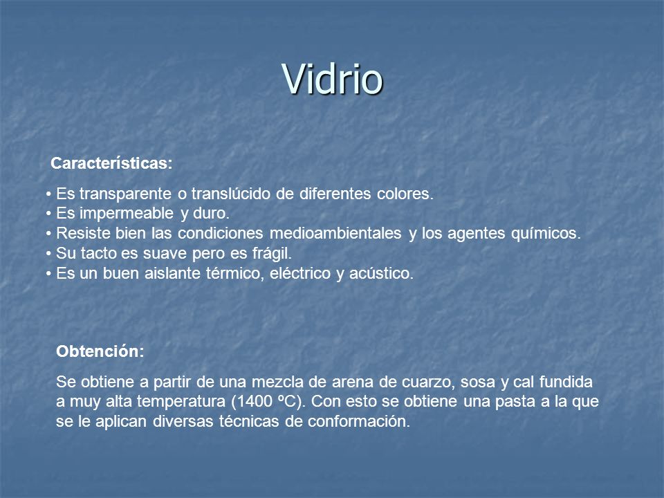 Vidrio Características: