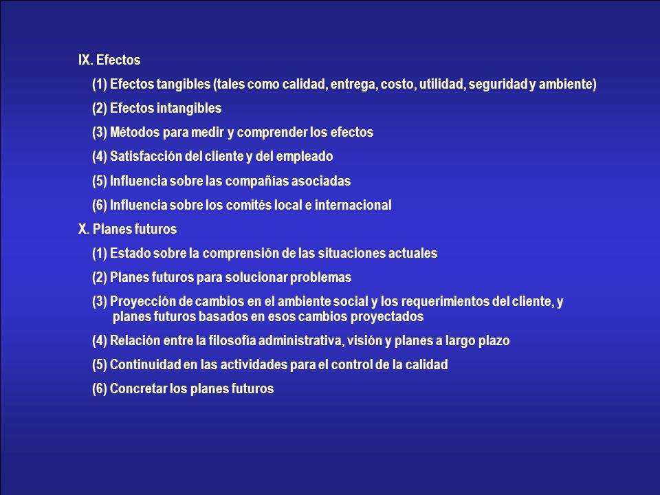 IX. Efectos (1) Efectos tangibles (tales como calidad, entrega, costo, utilidad, seguridad y ambiente)