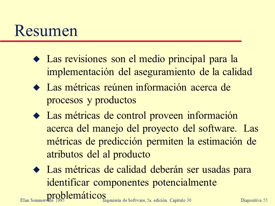 Resumen Las revisiones son el medio principal para la implementación del aseguramiento de la calidad.