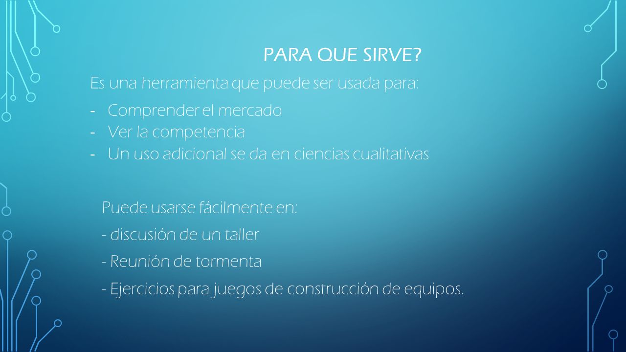 PARA QUE SIRVE Es una herramienta que puede ser usada para: