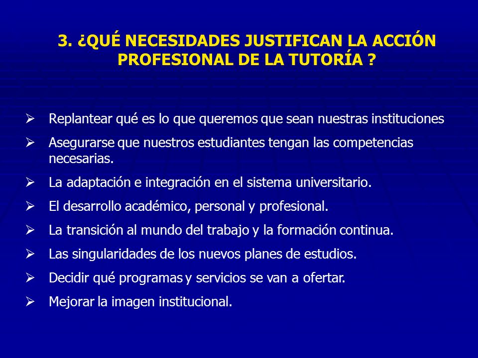 3. ¿QUÉ NECESIDADES JUSTIFICAN LA ACCIÓN PROFESIONAL DE LA TUTORÍA