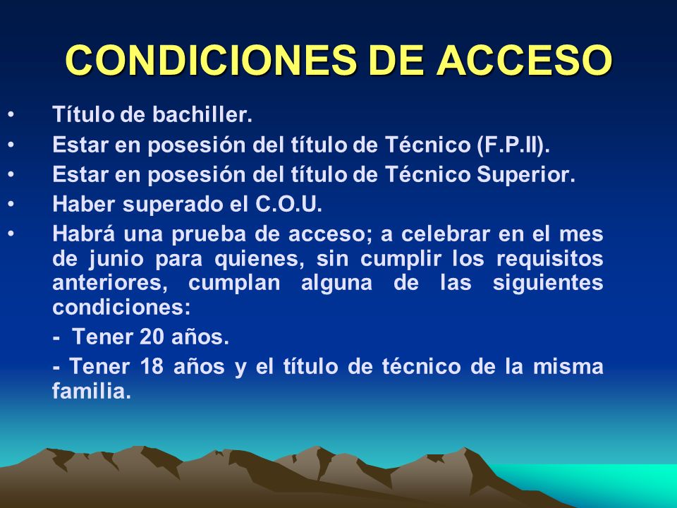 CONDICIONES DE ACCESO Título de bachiller.
