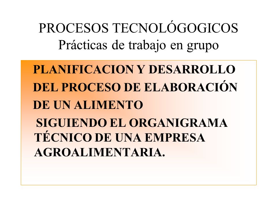 PROCESOS TECNOLÓGOGICOS Prácticas de trabajo en grupo