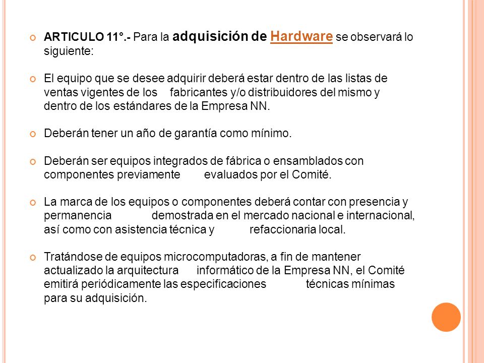 ARTICULO 11°.- Para la adquisición de Hardware se observará lo siguiente: