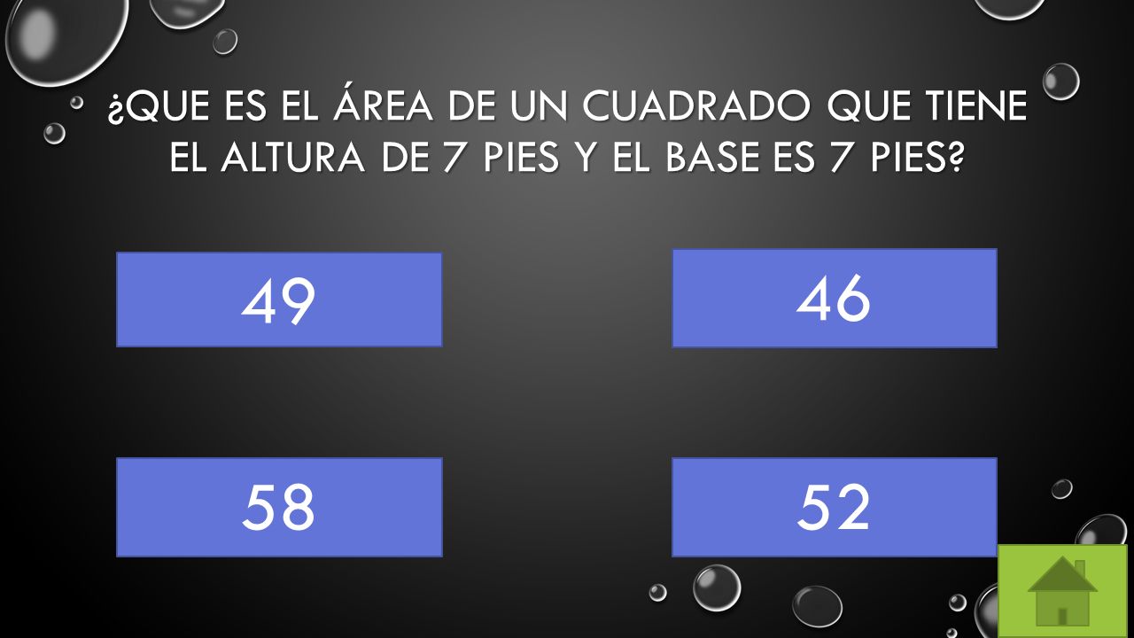 ¿Que es el área de un cuadrado que tiene el altura de 7 pies y el base es 7 pies