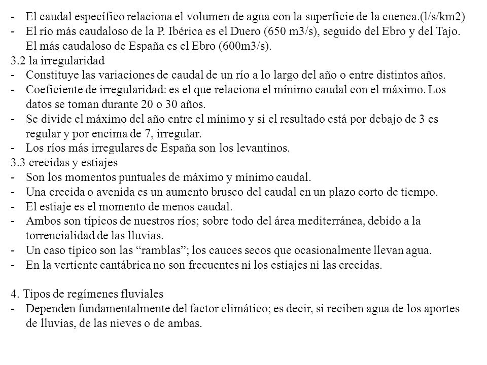 El caudal específico relaciona el volumen de agua con la superficie de la cuenca.(l/s/km2)