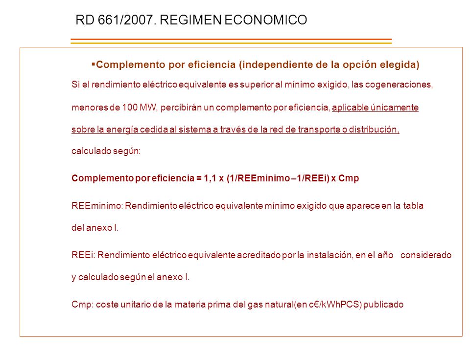 RD 661/2007. REGIMEN ECONOMICO Complemento por eficiencia (independiente de la opción elegida)