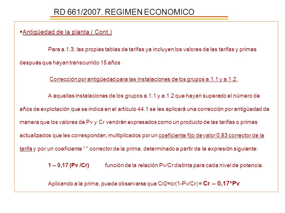 RD 661/2007. REGIMEN ECONOMICO Antigüedad de la planta ( Cont.)