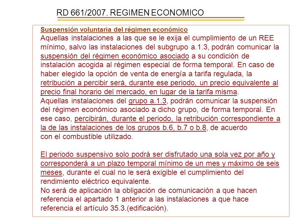 RD 661/2007. REGIMEN ECONOMICO Suspensión voluntaria del régimen económico.