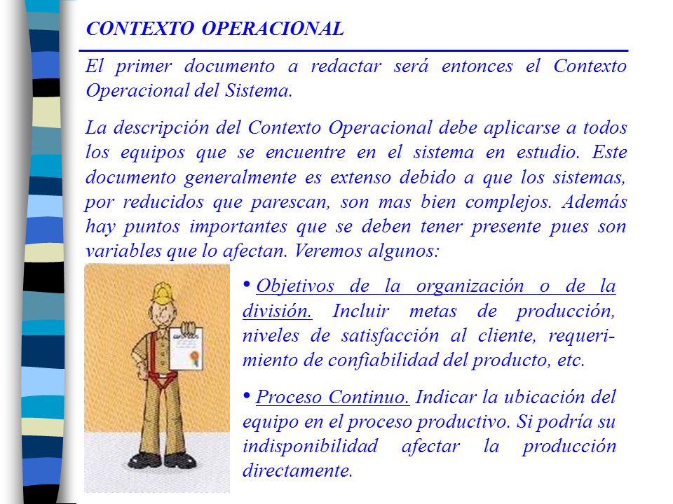 CONTEXTO OPERACIONAL El primer documento a redactar será entonces el Contexto Operacional del Sistema.