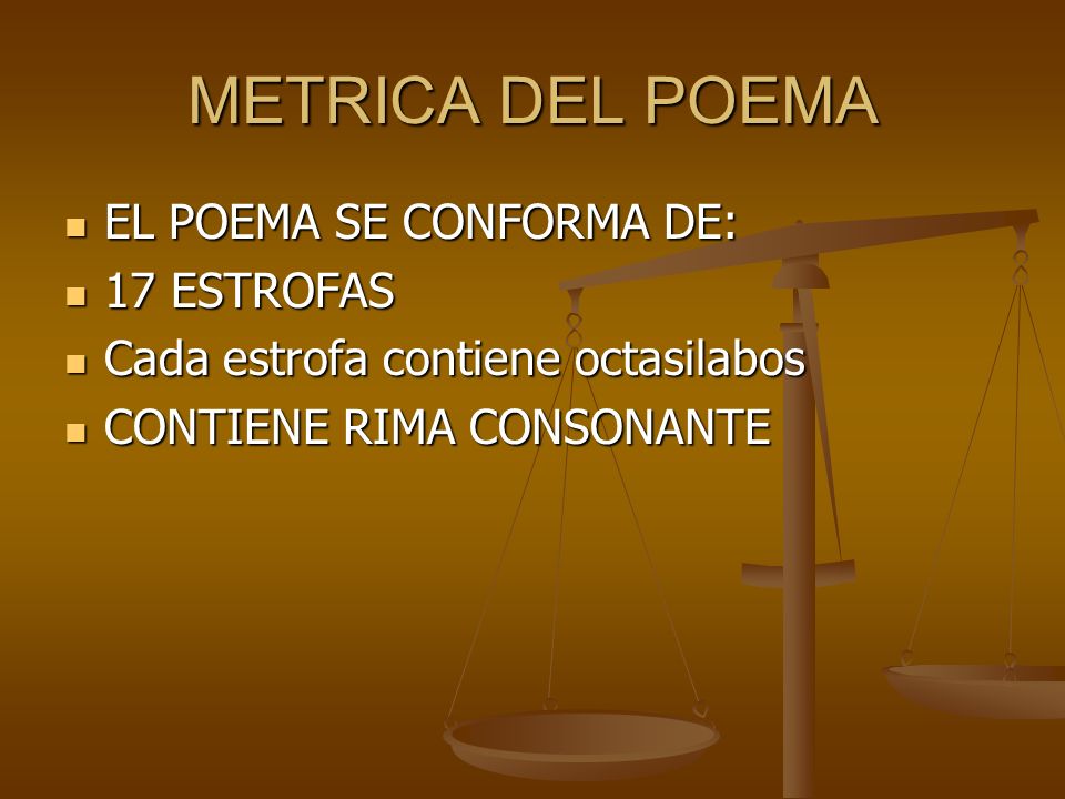 METRICA DEL POEMA EL POEMA SE CONFORMA DE: 17 ESTROFAS