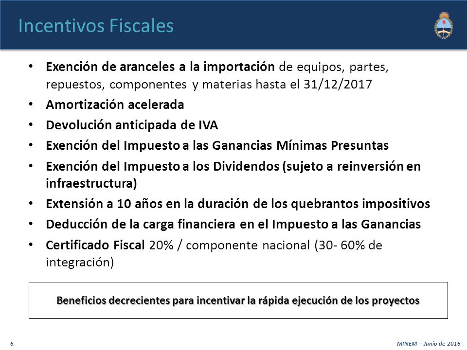 Incentivos Fiscales Exención de aranceles a la importación de equipos, partes, repuestos, componentes y materias hasta el 31/12/2017.