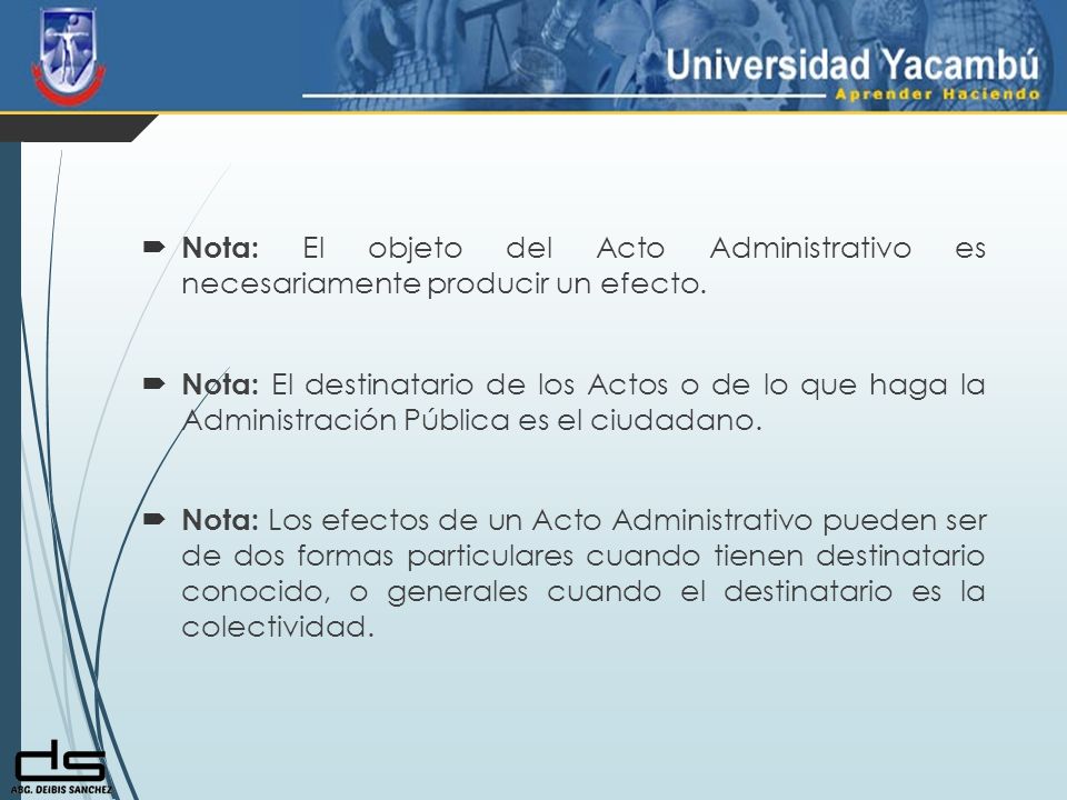 Nota: El objeto del Acto Administrativo es necesariamente producir un efecto.