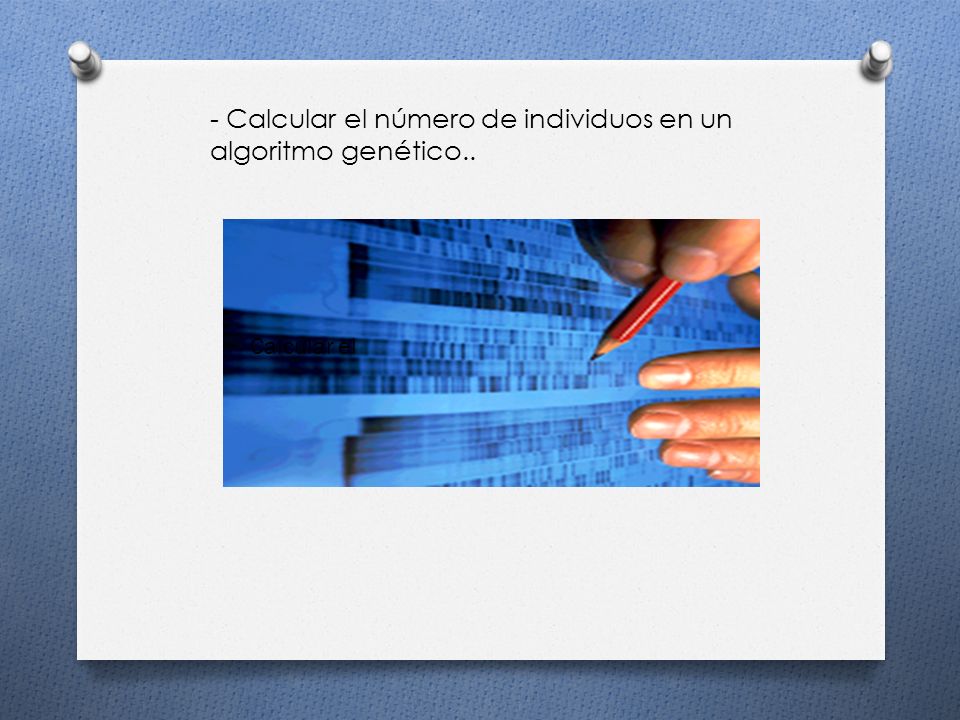 - Calcular el número de individuos en un algoritmo genético..