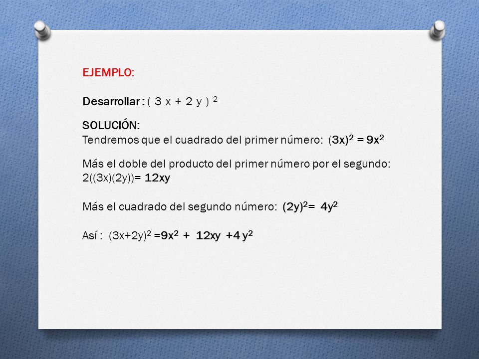 EJEMPLO: Desarrollar : (3x+2y)2. SOLUCIÓN: Tendremos que el cuadrado del primer número: (3x)2 = 9x2.