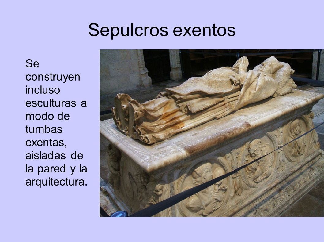 Sepulcros exentos Se construyen incluso esculturas a modo de tumbas exentas, aisladas de la pared y la arquitectura.
