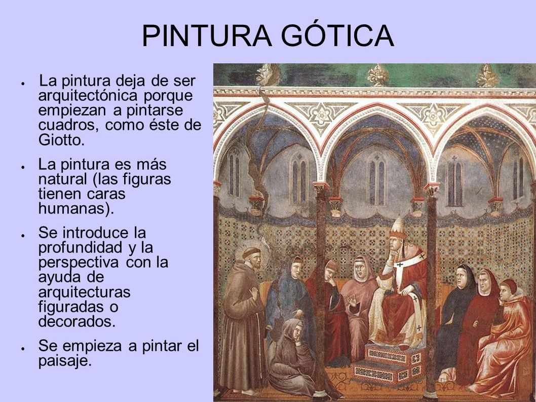 PINTURA GÓTICA La pintura deja de ser arquitectónica porque empiezan a pintarse cuadros, como éste de Giotto.