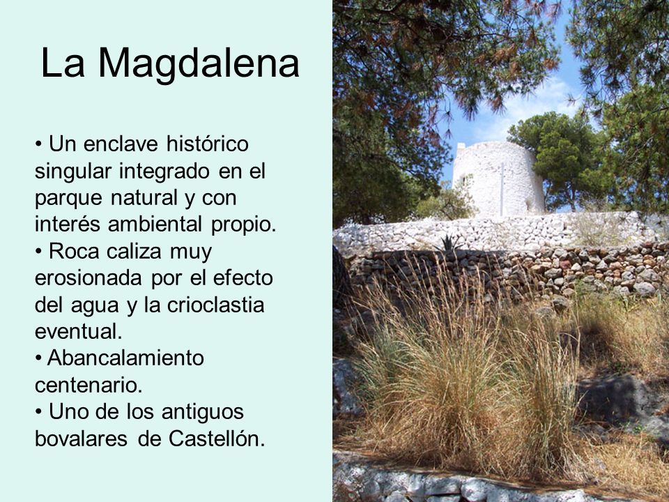 La Magdalena Un enclave histórico singular integrado en el parque natural y con interés ambiental propio.