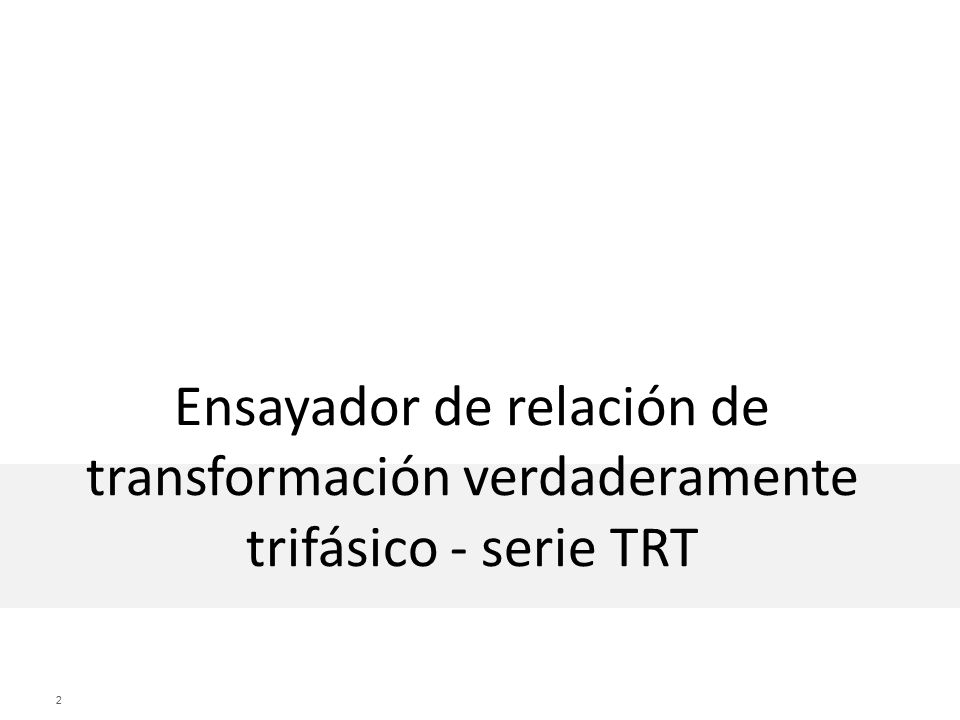 Ensayador de relación de transformación verdaderamente trifásico - serie TRT