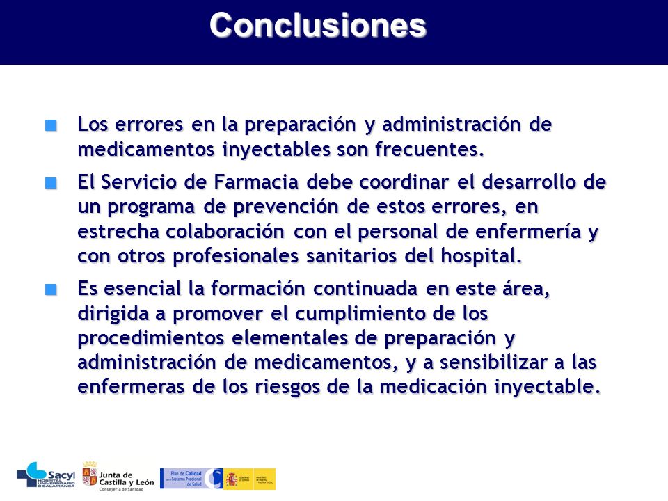 Conclusiones Los errores en la preparación y administración de medicamentos inyectables son frecuentes.
