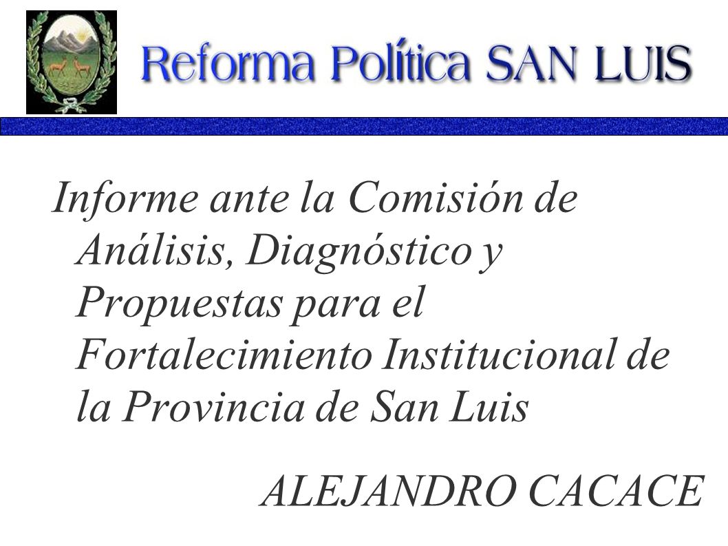 Informe ante la Comisión de Análisis, Diagnóstico y Propuestas para el Fortalecimiento Institucional de la Provincia de San Luis
