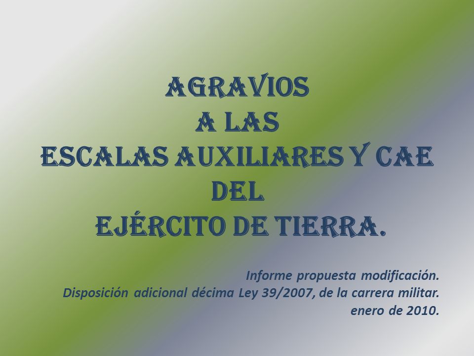 AGRAVIOS A LAS ESCALAS AUXILIARES Y CAE DEL EJÉRCITO DE TIERRA.