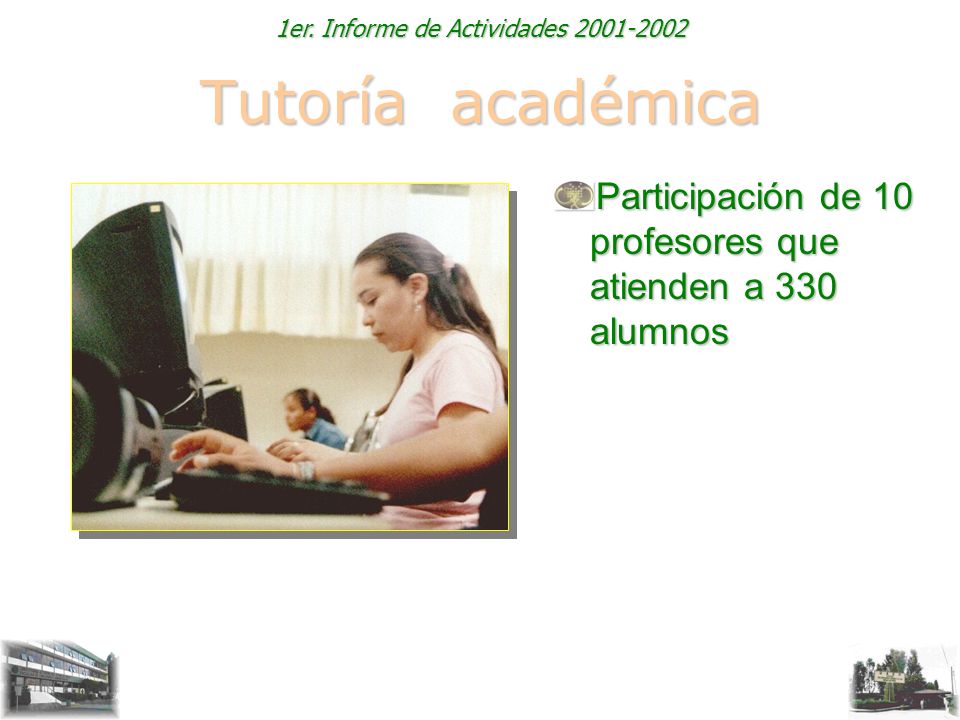Tutoría académica Participación de 10 profesores que atienden a 330 alumnos.