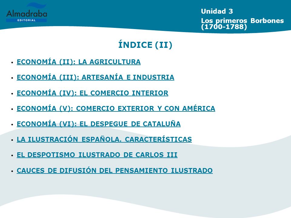 ÍNDICE (II) Unidad 3 Los primeros Borbones ( )