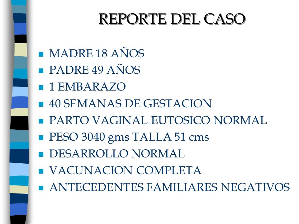 REPORTE DEL CASO MADRE 18 AÑOS PADRE 49 AÑOS 1 EMBARAZO