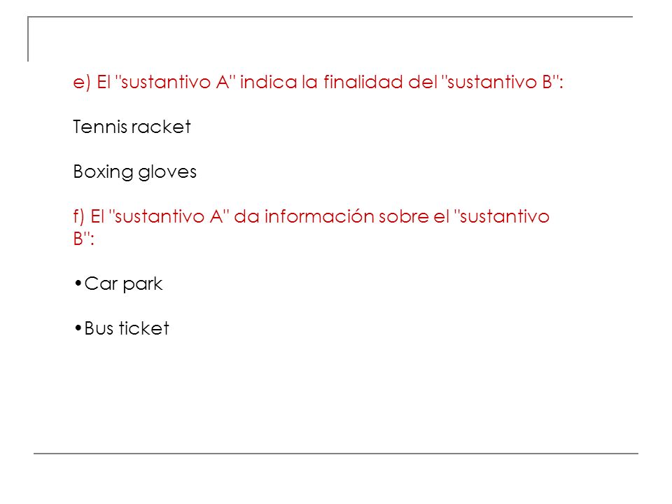 e) El sustantivo A indica la finalidad del sustantivo B :