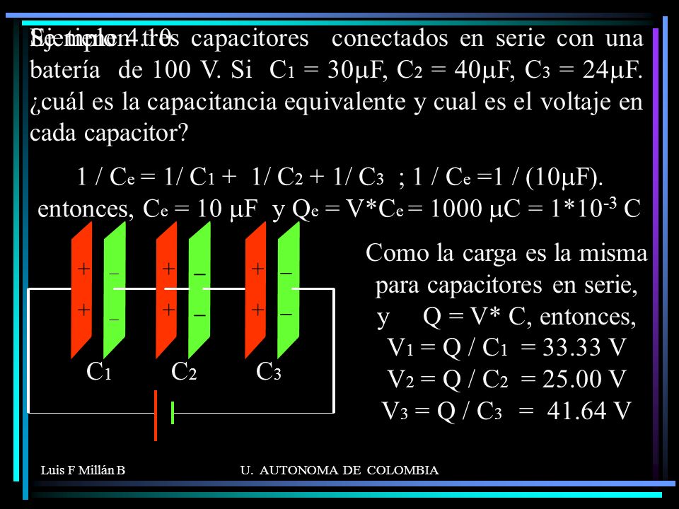 Se tienen tres capacitores conectados en serie con una batería de 100 V. Si C1 = 30mF, C2 = 40mF, C3 = 24mF. ¿cuál es la capacitancia equivalente y cual es el voltaje en cada capacitor