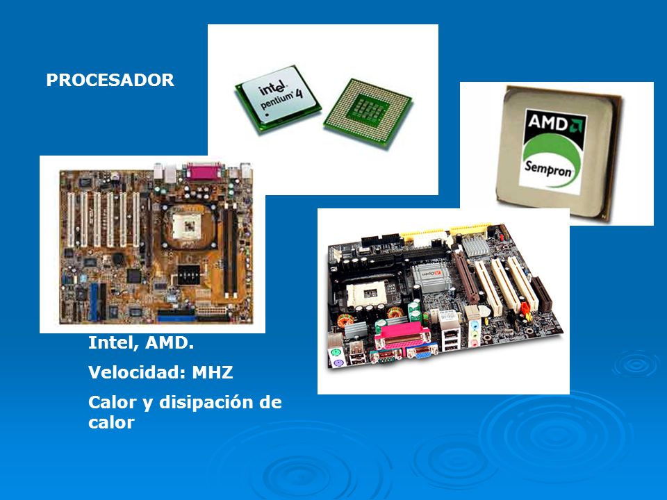 PROCESADOR Intel, AMD. Velocidad: MHZ Calor y disipación de calor