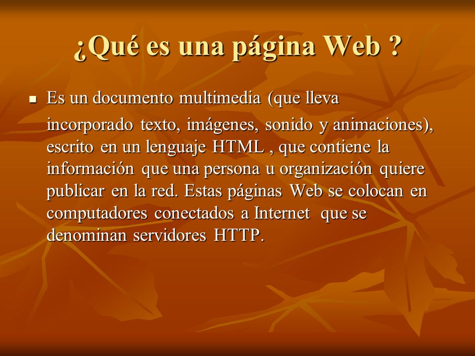 ¿Qué es una página Web Es un documento multimedia (que lleva