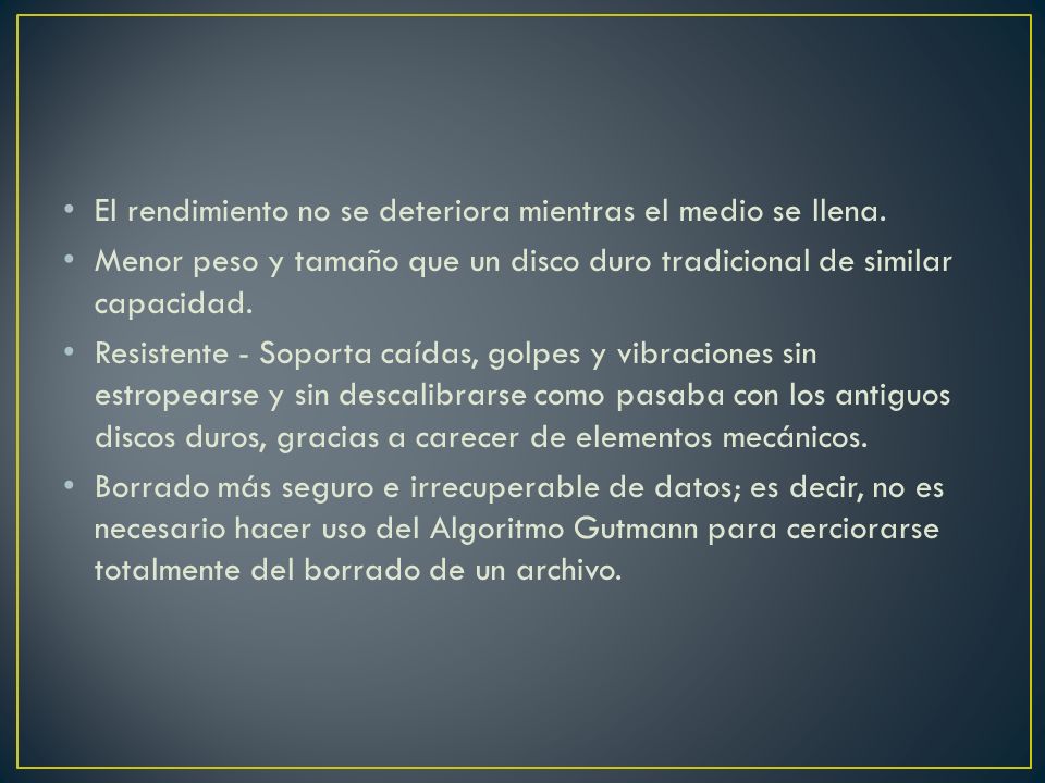 El rendimiento no se deteriora mientras el medio se llena.