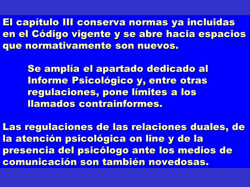 El capítulo III conserva normas ya incluidas en el Código vigente y se abre hacia espacios que normativamente son nuevos.
