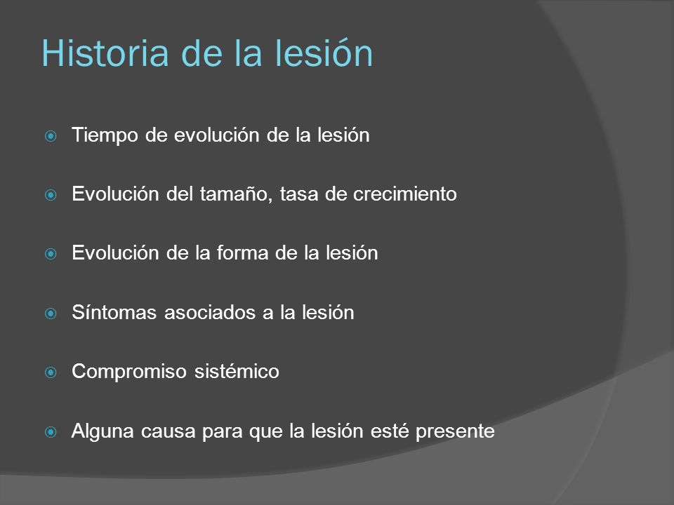 Historia de la lesión Tiempo de evolución de la lesión