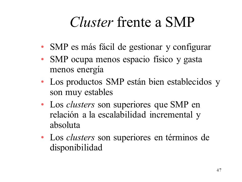 Cluster frente a SMP SMP es más fácil de gestionar y configurar