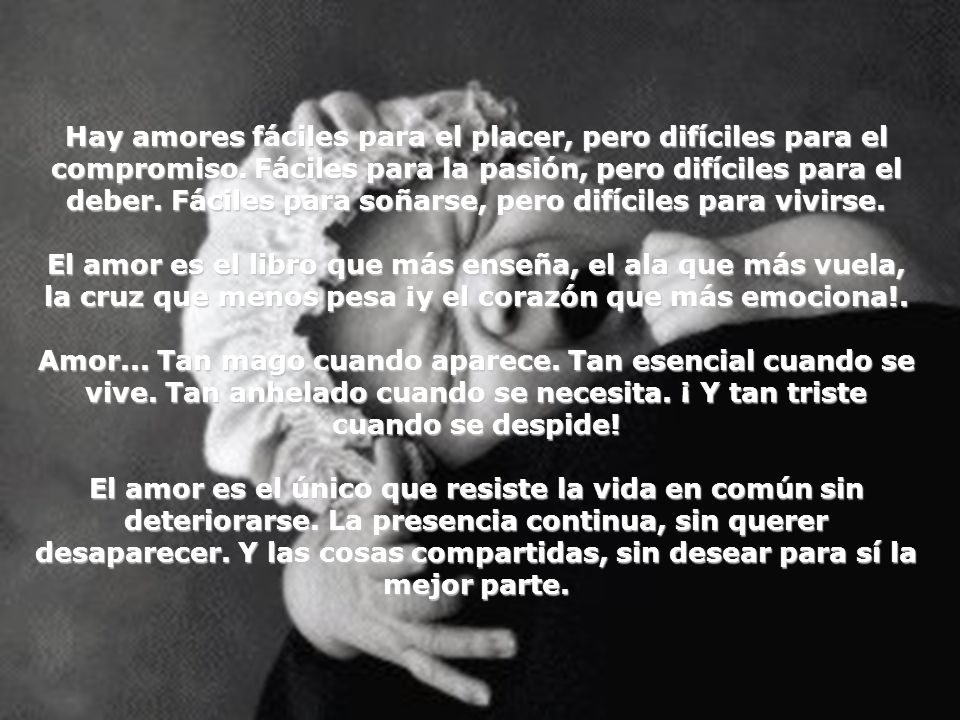 Hay amores fáciles para el placer, pero difíciles para el compromiso