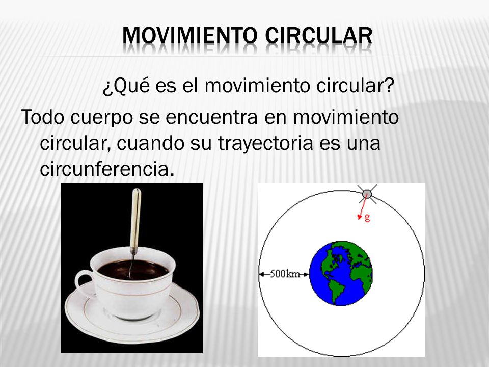 Movimiento circular ¿Qué es el movimiento circular.