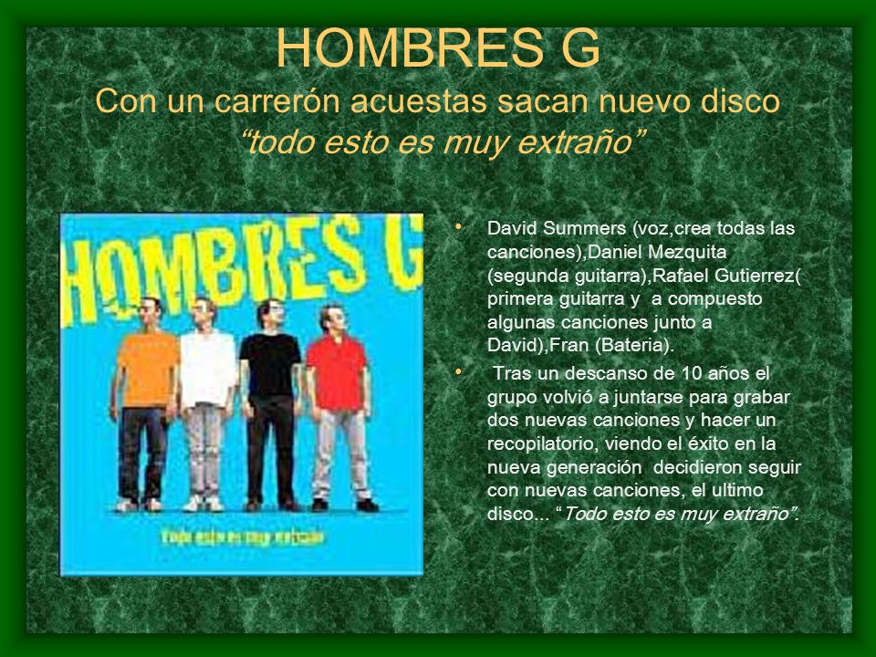 HOMBRES G Con un carrerón acuestas sacan nuevo disco todo esto es muy extraño