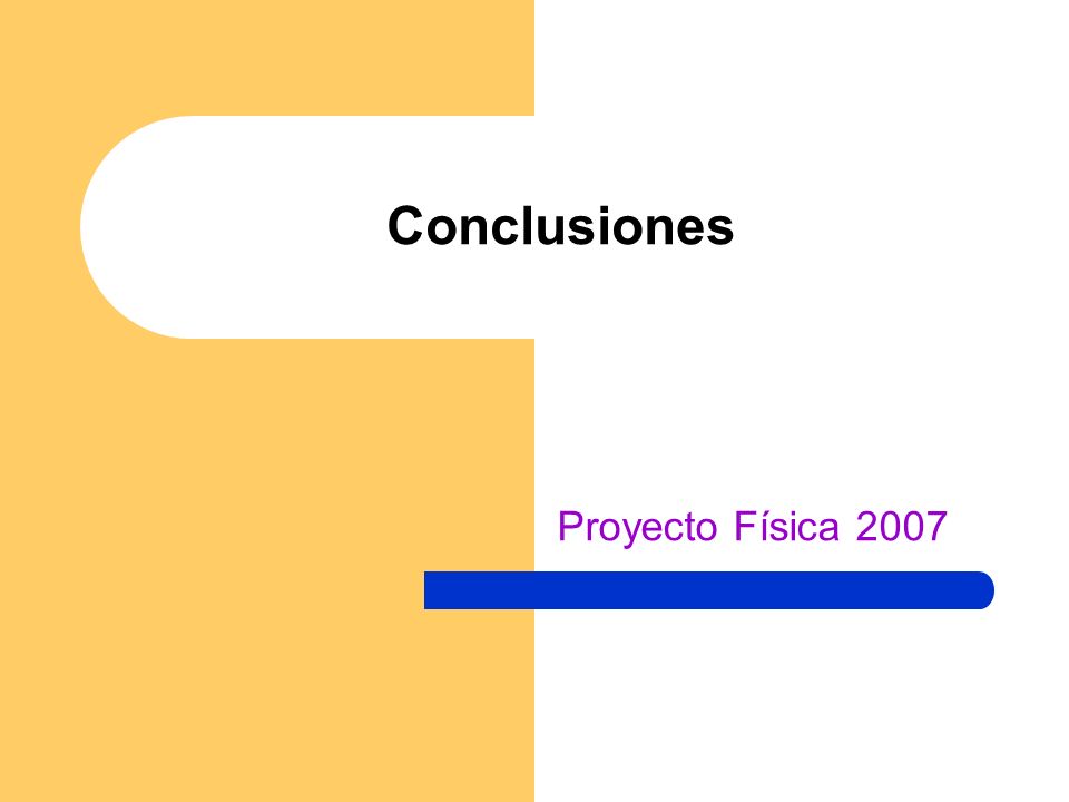Conclusiones Proyecto Física 2007