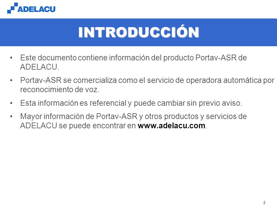 INTRODUCCIÓN Este documento contiene información del producto Portav-ASR de ADELACU.