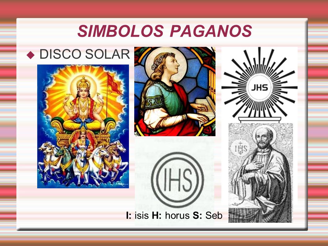 SIMBOLOS PAGANOS DISCO SOLAR I: isis H: horus S: Seb