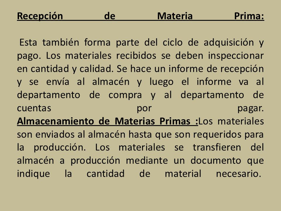 Recepción de Materia Prima: Esta también forma parte del ciclo de adquisición y pago.